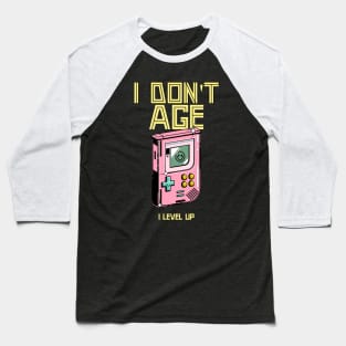 I don't age I level up Baseball T-Shirt